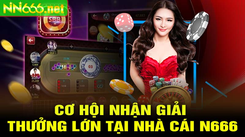 Cơ Hội Nhận Thưởng Lớn Hấp Dẫn Tại N666