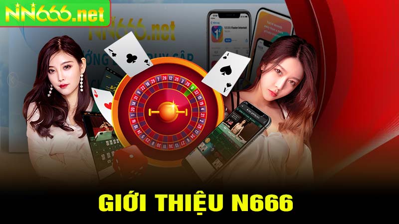 Giới thiệu thông tin nhà cái N666