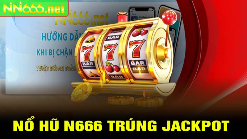 Nổ hũ trúng Jackpot