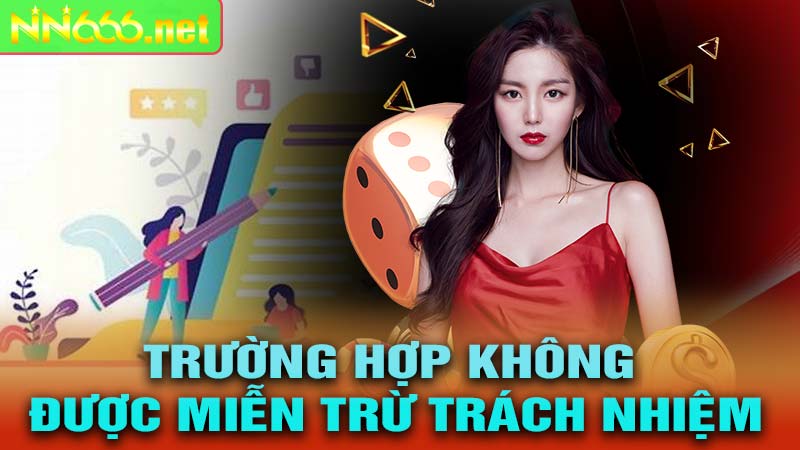 Trường hợp không được miễn trừ trách nhiệm