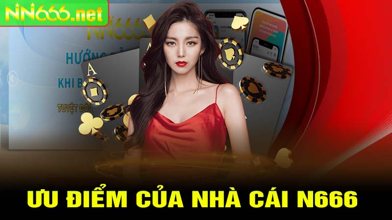 Ưu điểm của nhà cái n666