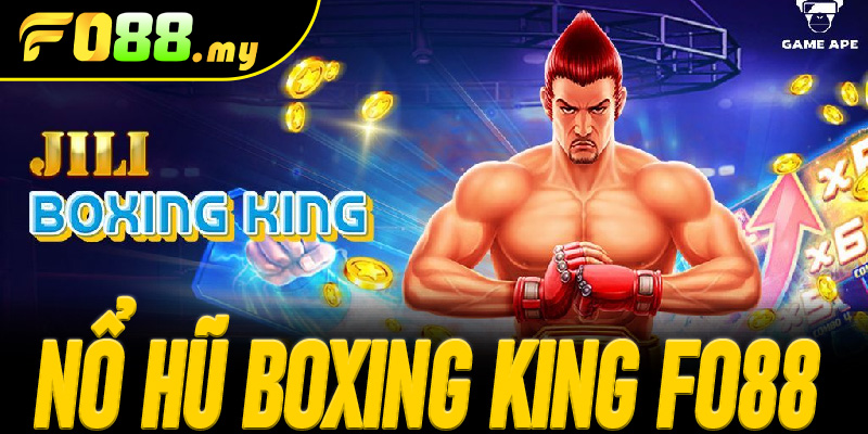 Nổ Hũ Boxing King Fo88