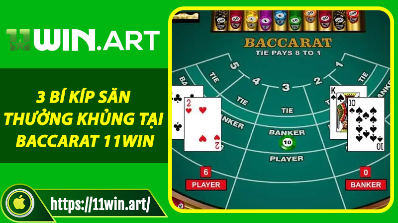 3 bí kíp săn thưởng khủng tại Baccarat 11win